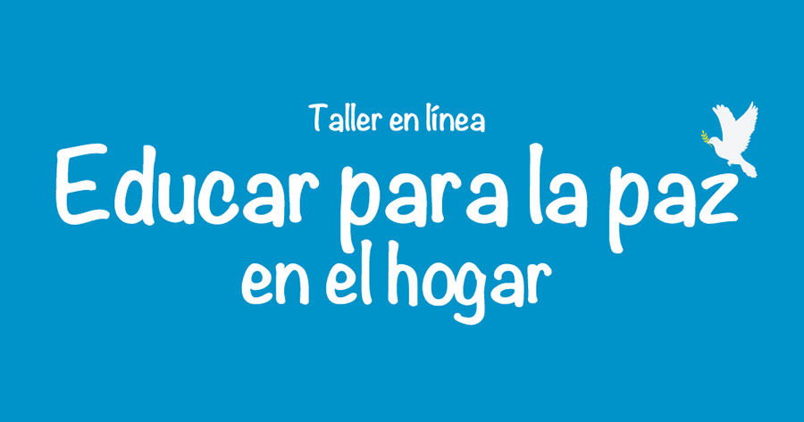 Taller en línea: Educar para la paz en el hogar